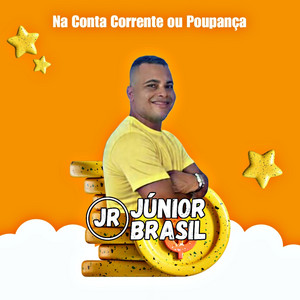 Júnior Brasil - Na Conta Corrente ou Poupança