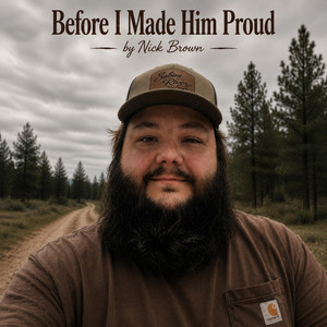 Before I Made Him Proud by Nick Brown