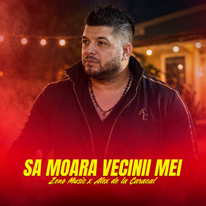 Zeno Music & Alex de la Caracal - Sa moara vecinii mei
