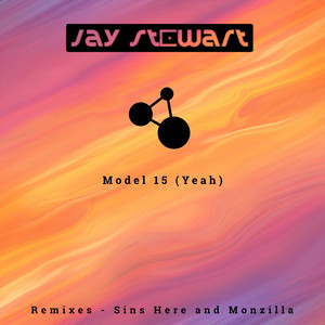 Model 15 (Yeah) - Monzilla Remix by Jay Stewart, Monzilla