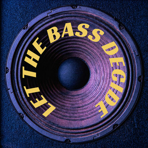 Let The Bass Decide by El Sal