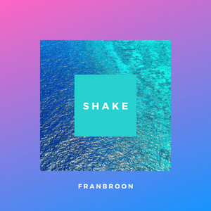 Shake by FranBroon