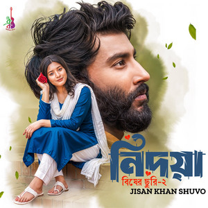 Jisan Khan Shuvo - Nidoya (Bisher Churi 2)