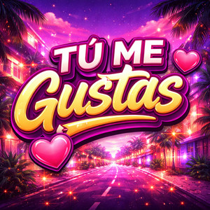 Tú Me Gustas by VXNT