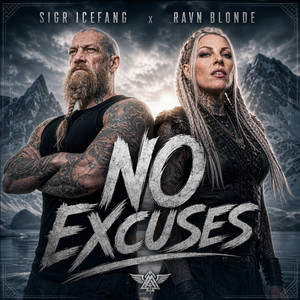 No Excuses by SIGR ICEFANG, RAVN BLONDE