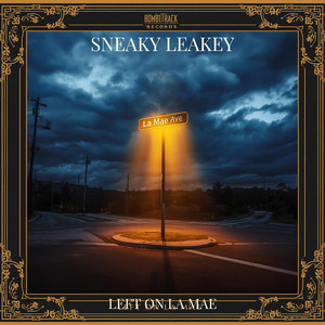 Left On La Mae by Sneaky Leakey