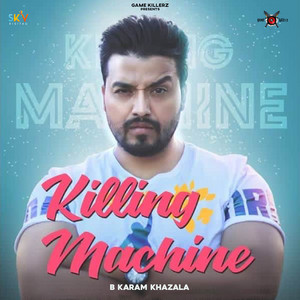 Killing Machine by B Karm Khazala