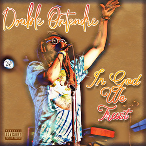 DOUBLE ONTENDRE - In God We Trust