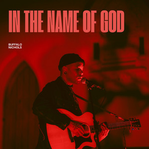 In the Name of God by Buffalo Nichols
