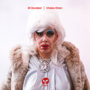 Eli Escobar · Chaka Khan
