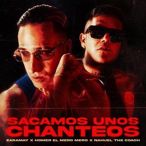 Zaramay, Homer el Mero Mero & Nahuel the Coach - Sacamos unos chanteos