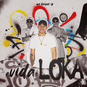A Vida é Loka — cover art by Kixia Krezus And Mc Kaique Sp