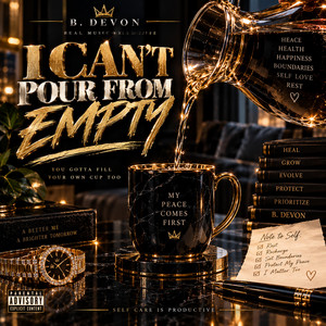 I Can't Pour From Empty by B. Devon
