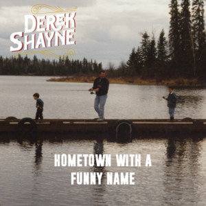 Hometown With A Funny Name by Derek Shayne