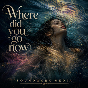 Where Did You Go Now by Soundworx