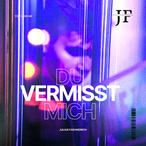 Du vermisst mich