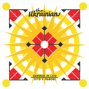 The Ukrainians — Summer in Lviv