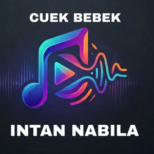 Cuek bebek by Intan Nabila