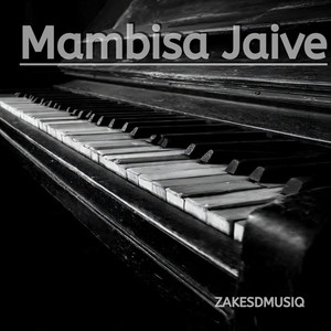 Mambisa Jaive by ZakesDmusiq