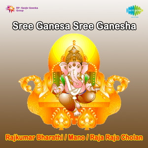 Sree Ganesa Sree Ganesa by Raja Raja Cholan