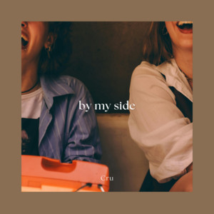 by my side by Cru