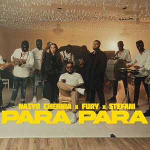 PARA PARA by Nasyo Chernia, Fury, De Stefani