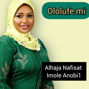 Alhaja Nafisat Imole Anobi 1 - Ololufe Mi