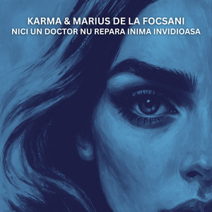 KARMA & Marius de la Focsani - Nici un doctor nu repara inima invidioasa