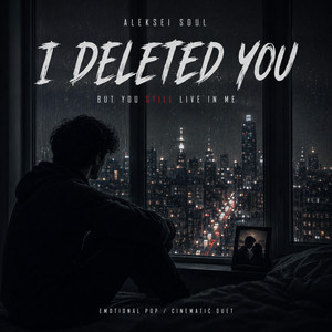 I Deleted You by Aleksei Soul