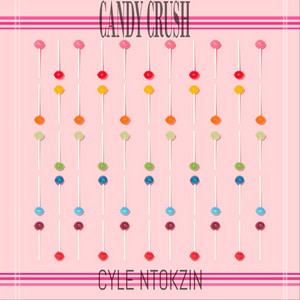 Candy Crush by Cyle Ntokzin
