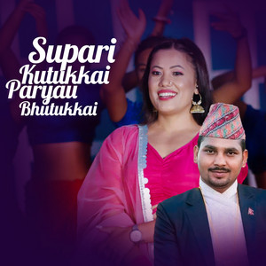Riya Ghale & Saroj Lamichhane - Supari Kutukkai Paryau Bhutukkai
