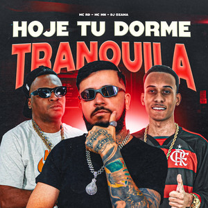 Hoje Tu Dorme Tranquila