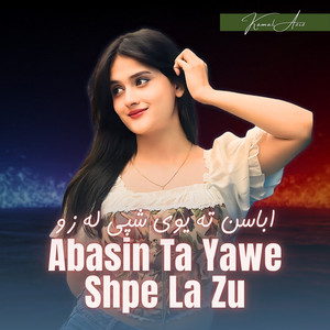 Kamal Aziz - Abasin Ta Yawe Shpe La Zu