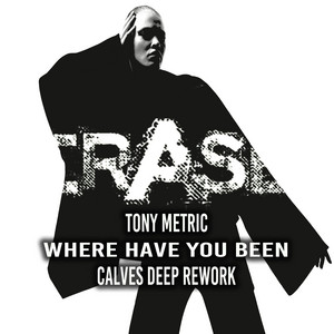 Where Have You Been ( CALVES Deep Rework)