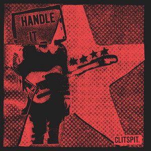 HANDLE IT by CLITSPIT