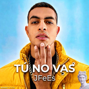 Tu no vas by J FeEs