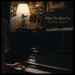 When The Skies Cry by Regnum Umbrae