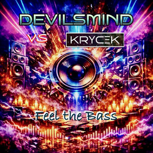 Feel the Bass by Devilsmind, KRYCEK