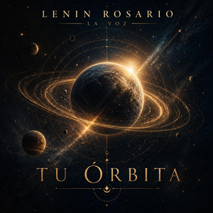 tu orbita by LENIN ROSARIO LA VOZ
