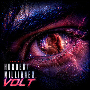 Hundert Millionen Volt by Manu ELL