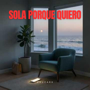 Sola Porque Quiero by PaucarxTrap