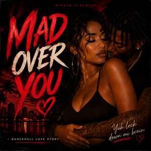 Mad Over You by Riddim District