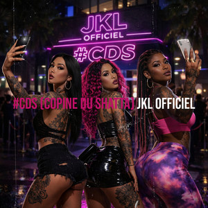 CDS - Copine Du Shatta by JKL OFFICIEL