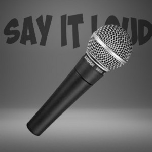 Say It Loud