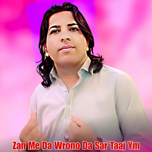 Fidaullah Shah Marwat - Zan Me Da Wrono Da Sar Taaj Ym