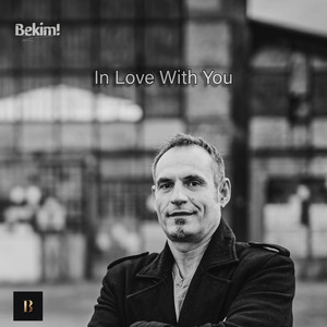 In Love With You by Bekim!
