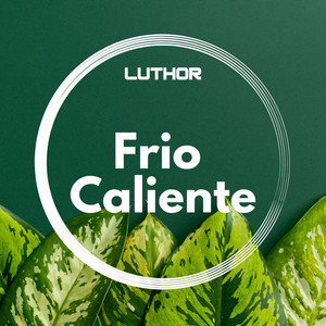 Frio Caliente by Luthor