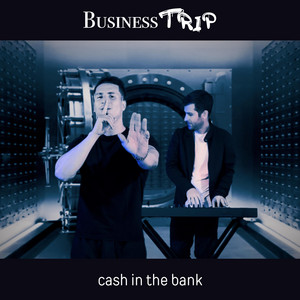 Cash in the bank by Business Trip