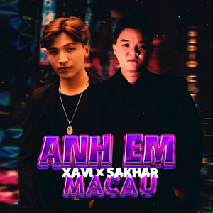 Anh Em MaCau by Sakhar, XAVI