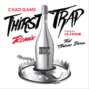 Thirst Trap Remix by Chad Game, Carleone Brown